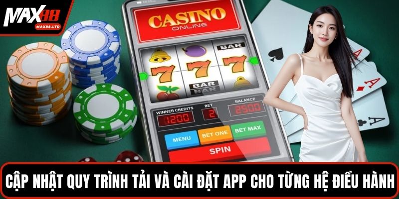 Cập nhật quy trình tải và cài đặt app cho từng hệ điều hành