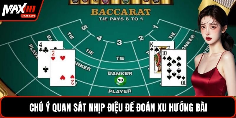 Chú ý quan sát nhịp điệu để đoán xu hướng bài