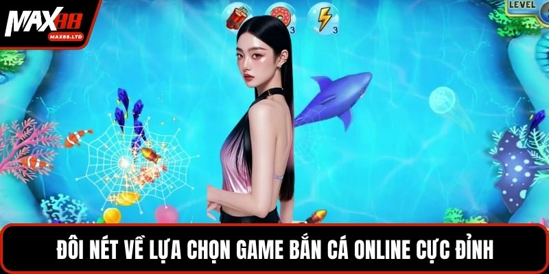Đôi nét về lựa chọn game bắn cá online cực đỉnh