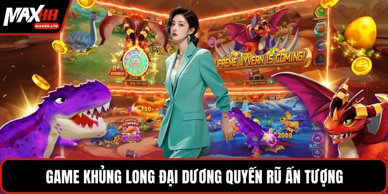 Game khủng long đại dương quyến rũ ấn tượng
