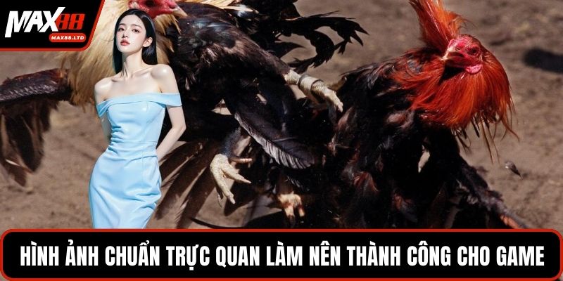 Hình ảnh chuẩn trực quan làm nên thành công cho game