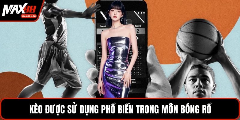 Kèo được sử dụng phổ biến trong môn bóng rổ