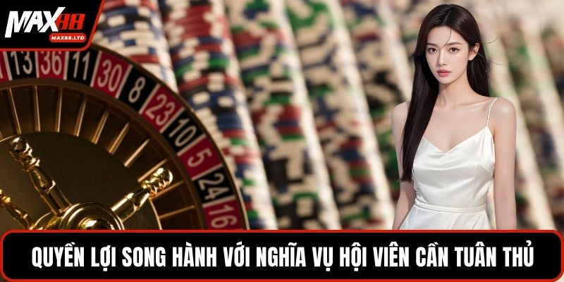 Quyền lợi song hành với nghĩa vụ hội viên cần tuân thủ